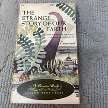 The Strange Story Of Our Earth Paperback Book by A. Hyatt Verril Premier Book - £11.25 GBP