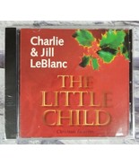 The Little Child Christmas Favorites by Charlie &amp; Jill LeBlanc (CD) Sile... - £6.99 GBP