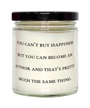 Cute Author Candle, You Can&#39;t Buy Happiness but You Can Become an Author and, Pr - £19.54 GBP