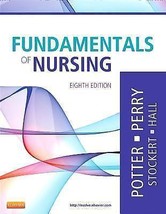 Fundamentals of Nursing by Potter Perry Stockert and Hall Eighth Edition 2013  - £31.97 GBP
