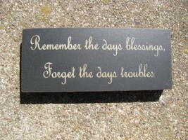 Primitive Decor 31427RB-Remember the days Blessings Forget the days troubles - $3.95