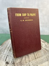 From Ship To Pulpit: An Autobiography by E.M. Anderson 1942 Hardcover - £30.45 GBP
