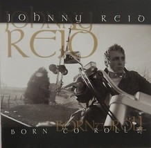 Johnny Reid - Born To Roll (CD 2005 Open Road) VG++ 9/10 - $7.99