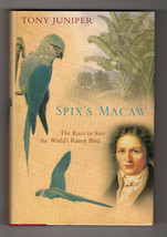 Juniper Spix&#39;s Macaw Race To Save The World&#39;s Rarest Bird First Ed. Hardcover Dj - £12.97 GBP