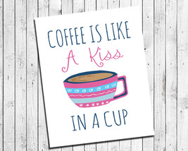 COFFEE IS LIKE A KISS IN A CUP 8x10 Wall Art Poster PRINT - £5.59 GBP