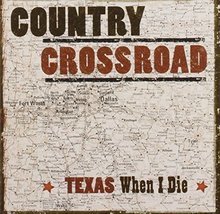 Texas When I Die by Country Crossroad Cd - £9.15 GBP