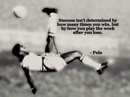Pele Iconic Soccer Player  SUCCESS ISNT DETERMINED QUOTE PHOTO VARIOUS S... - $4.95+