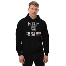 You Win Some You Lose None Funny Basketball Unisex Hoodie Black - $35.63