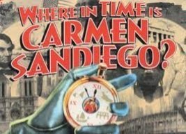 Where In Time Is Carmen Sandiego; the Mystery History Game - £31.45 GBP