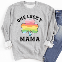 One Lucky Mama Sweatshirt - $48.81+