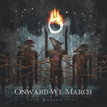 The Golden Vine by Onward We March Cd - £8.64 GBP