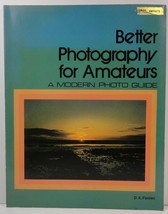 Better Photography for Amateurs D. X. Fenten - £3.98 GBP