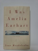 I Was Amelia Earhardt - Jane Mendelsohn - £2.99 GBP