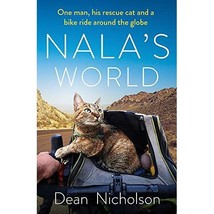 Nala&#39;s World: One man, his rescue cat and a bike ride around the globe Nicholson - $28.00