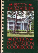 Betty Talmadge's Lovejoy Plantation Cookbook Talmadge, Betty - £30.82 GBP