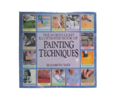 The North Light Illustrated Book of Painting Techniques by Tate, Elizabeth - £11.64 GBP