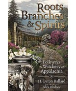 Roots, Branches and Spirits: The Folkways and Witchery of Appalachia by ... - £11.65 GBP