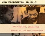 The Typewriter Is Holy: The Complete, Uncensored History of the Beat Gen... - £4.39 GBP