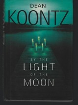 By the Light of the Moon by Dean Koontz (2002, Hardcover) - £1.00 GBP