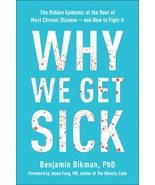 Why We Get Sick: The Hidden Epidemic at the Root of Most Chronic Disease--and Ho - $8.94