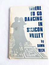 Where to Go Dancing in Silicon Valley by Dawn Beck Ballroom Dance Nightclub Bars - £9.40 GBP