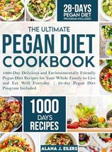 The Ultimate Pegan Diet Cookbook: 1000-Day Delicious and Environmentally... - $15.54