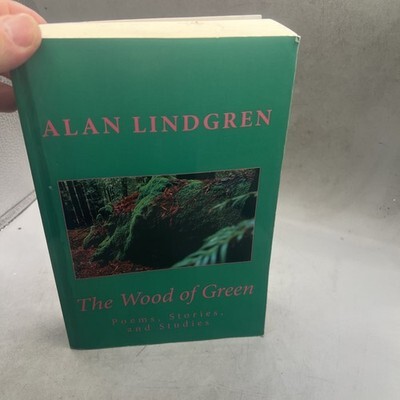 Wood of Green : Poems, Stories, and Studies by Alan Lindgren (2014, Trad... - $49.49