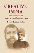 Creative India From Mohenjo Daro to the Age of Ramakrshna-Vivekanand [Hardcover] - £47.10 GBP