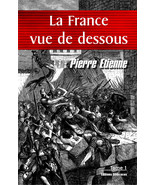 La France vue de dessous. Tome 1, par Pierre Etienne - $22.63 CAD
