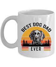 Best Dog Dad Ever Weimaraner Coffee Mug 11oz Ceramic Gift For Dogs Lover, Vintag - £13.41 GBP
