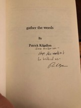 AUTOGRAPHED gather the weeds 1st Edition Patrick Kilgallon - £18.39 GBP