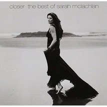 Closer: The Best Of Sarah Mclachlan  - $7.00