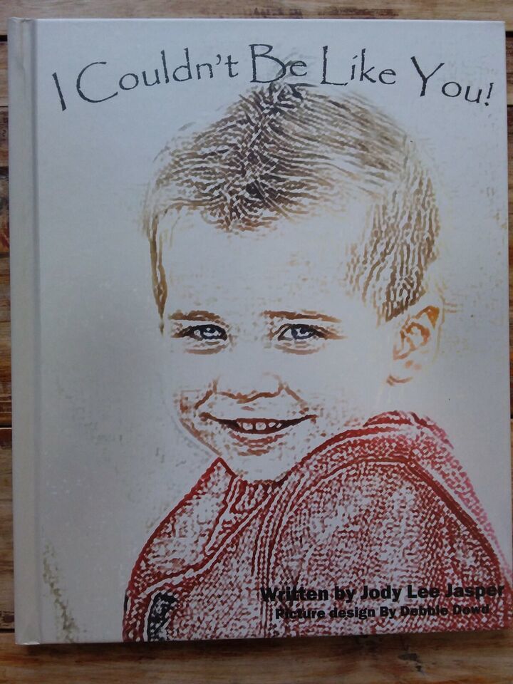 SIGNED!!    I Couldn&#39;t Be Like You!  Jody Lee Jasper, Hardcover, 2017 - $10.39