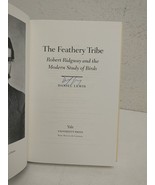 The Feathery Tribe: Robert Ridgway and the Modern Study of Birds By Lewi... - $19.79