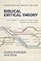 Biblical Critical Theory How the Bibles Unfolding Story Makes Sense of Modern Li - £28.30 GBP