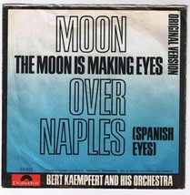 Bert Kaempfert Moon Over Naples 45 rpm The Moon Is Making Eyes ( Spanish Eyes) - $5.02