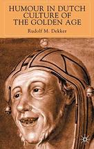 Humour in Dutch Culture of the Golden Age Dekker, R. - £195.84 GBP
