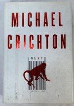 Next by Michael Crichton (2006, Hardcover, Dust Jacket) 1st Edition - £6.23 GBP