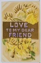 LOVE To My Dear FRIEND Beautiful Gilded &amp; Embossed c1910 Postcard L10 - £5.49 GBP