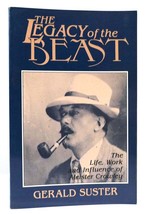 Gerald Suster The Legacy Of The Beast The Life, Work, And Influence Of Aleister - £39.57 GBP