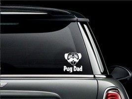 Pug Dad Car Truck Window or Bumper Sticker Vinyl Decal US Seller - $6.72+