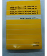 Fanuc Series 16-Model C Maintenance Manual - $50.00