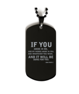 Motivational Christian Black Dog Tag, If You Abide In Me, And My Words A... - $19.75