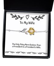 The Only Thing More Badass Than a President is a President&#39;s Wife. Sunfl... - £38.67 GBP