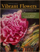 Painting Vibrant Flowers in Watercolor: Revised &amp; Expanded - £54.72 GBP
