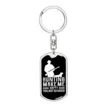 Hunting Makes Me Happy Stainless Steel or 18k Gold Premium Swivel Dog Tag Keych - £30.01 GBP+