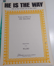He is the way (he is the truth: he is the life) by otis skillings 1970 good - $3.86