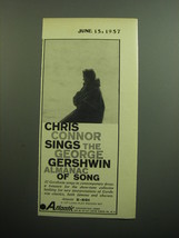 1957 Atlantic Records Ad - Chris Connor Sings the George Gershwin Almanac - £14.54 GBP