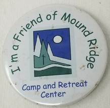 Button Pinback I&#39;m a Friend of Mound Ridge Vintage  - $9.45