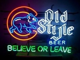 New Chicago Cubs Old Style Beer Believe Or Leave Neon Light Sign 32"x24" - $339.99